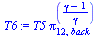 `:=`(T6, `*`(T5, `*`(`^`(pi[12, back], `/`(`*`(`+`(gamma, `-`(1))), `*`(gamma))))))