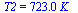 T2 = `+`(`*`(723., `*`(K_)))
