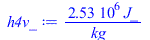 Typesetting:-mprintslash([h4v_ := `+`(`/`(`*`(2526096.246, `*`(J_)), `*`(kg_)))], [`+`(`/`(`*`(2526096.246, `*`(J_)), `*`(kg_)))])