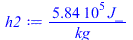 h2 := `+`(`/`(`*`(583529.4118, `*`(J_)), `*`(kg_)))