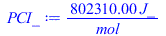 Typesetting:-mprintslash([PCI_ := `+`(`/`(`*`(802310.00, `*`(J_)), `*`(mol_)))], [`+`(`/`(`*`(802310.00, `*`(J_)), `*`(mol_)))])