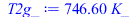 Typesetting:-mprintslash([T2g_ := `+`(`*`(746.6037699, `*`(K_)))], [`+`(`*`(746.6037699, `*`(K_)))])