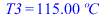 T3 = `+`(`*`(115.00, `*`(�C)))