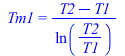 Tm1 = `/`(`*`(`+`(T2, `-`(T1))), `*`(ln(`/`(`*`(T2), `*`(T1)))))