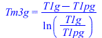 Tm3g = `/`(`*`(`+`(T1g, `-`(T1pg))), `*`(ln(`/`(`*`(T1g), `*`(T1pg)))))
