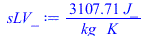 Typesetting:-mprintslash([sLV_ := `+`(`/`(`*`(3107.709183, `*`(J_)), `*`(kg_, `*`(K_))))], [`+`(`/`(`*`(3107.709183, `*`(J_)), `*`(kg_, `*`(K_))))])