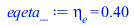 Typesetting:-mprintslash([eqeta_ := eta[e] = .3958801848], [eta[e] = .3958801848])