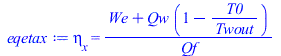 eta[x] = `/`(`*`(`+`(We, `*`(Qw, `*`(`+`(1, `-`(`/`(`*`(T0), `*`(Twout)))))))), `*`(Qf))