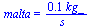 malta = `+`(`/`(`*`(.11, `*`(kg_)), `*`(s_)))