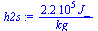 `:=`(h2s, `+`(`/`(`*`(0.217e6, `*`(J_)), `*`(kg_))))