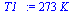 `:=`(T1_, `+`(`*`(273, `*`(K_))))