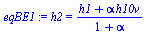 h2 = `/`(`*`(`+`(h1, `*`(alpha, `*`(h10v)))), `*`(`+`(1, alpha)))