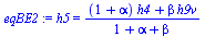 h5 = `/`(`*`(`+`(`*`(`+`(1, alpha), `*`(h4)), `*`(beta, `*`(h9v)))), `*`(`+`(1, alpha, beta)))