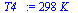 `:=`(T4_, `+`(`*`(298, `*`(K_))))