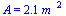 A = `+`(`*`(2.1, `*`(`^`(m_, 2))))