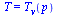 T = T[v](p)