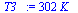 `:=`(T3_, `+`(`*`(302, `*`(K_))))