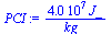 `:=`(PCI, `+`(`/`(`*`(0.40e8, `*`(J_)), `*`(kg_))))