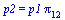 p2 = `*`(p1, `*`(pi[12]))