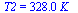 T2 = `+`(`*`(328., `*`(K_)))