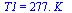 T1 = `+`(`*`(277., `*`(K_)))