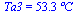 Ta3 = `+`(`*`(53.3, `*`(?C)))