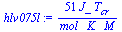 `:=`(hlv075l, `+`(`/`(`*`(51, `*`(J_, `*`(T[cr]))), `*`(mol_, `*`(K_, `*`(M))))))