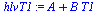 `:=`(hlvT1, `+`(A, `*`(B, `*`(T1))))