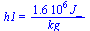 h1 = `+`(`/`(`*`(0.16e7, `*`(J_)), `*`(kg_)))