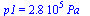 p1 = `+`(`*`(0.28e6, `*`(Pa_)))