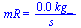mR = `+`(`/`(`*`(0.30e-2, `*`(kg_)), `*`(s_)))