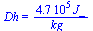 Dh = `+`(`/`(`*`(0.47e6, `*`(J_)), `*`(kg_)))