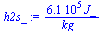 `:=`(h2s_, `+`(`/`(`*`(0.605e6, `*`(J_)), `*`(kg_))))