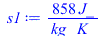 `+`(`/`(`*`(858, `*`(J_)), `*`(kg_, `*`(K_))))