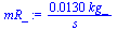 `+`(`/`(`*`(0.130e-1, `*`(kg_)), `*`(s_)))