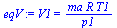 V1 = `/`(`*`(ma, `*`(R, `*`(T1))), `*`(p1))