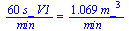 `+`(`/`(`*`(60, `*`(s_, `*`(V1))), `*`(min_))) = `+`(`/`(`*`(1.069, `*`(`^`(m_, 3))), `*`(min_)))