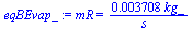 mR = `+`(`/`(`*`(0.3708e-2, `*`(kg_)), `*`(s_)))