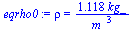 rho = `+`(`/`(`*`(1.118, `*`(kg_)), `*`(`^`(m_, 3))))