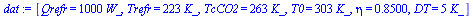 [Qrefr = `+`(`*`(1000, `*`(W_))), Trefr = `+`(`*`(223, `*`(K_))), TcCO2 = `+`(`*`(263, `*`(K_))), T0 = `+`(`*`(303, `*`(K_))), eta = .85, DT = `+`(`*`(5, `*`(K_)))]