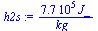 `:=`(h2s, `+`(`/`(`*`(0.770e6, `*`(J_)), `*`(kg_))))