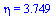 eta = 3.749
