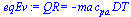 QR = `+`(`-`(`*`(ma, `*`(c[pa], `*`(DT)))))