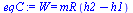 W = `*`(mR, `*`(`+`(h2, `-`(h1))))