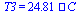 T3 = `+`(`*`(24.8058913, `*`(`?`)))