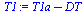 `+`(T1a, `-`(DT))