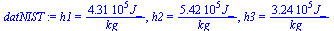 h1 = `+`(`/`(`*`(0.431e6, `*`(J_)), `*`(kg_))), h2 = `+`(`/`(`*`(0.542e6, `*`(J_)), `*`(kg_))), h3 = `+`(`/`(`*`(0.324e6, `*`(J_)), `*`(kg_)))