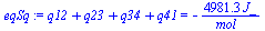 `+`(q12, q23, q34, q41) = `+`(`-`(`/`(`*`(4981.3036244655762238, `*`(J_)), `*`(mol_))))