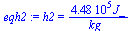 h2 = `+`(`/`(`*`(447666.66666666666667, `*`(J_)), `*`(kg_)))