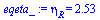 eta[R] = 2.5316276663711480022